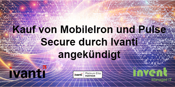 Ivanti - Strategische Übernahme von MobileIron und Pulse Secure